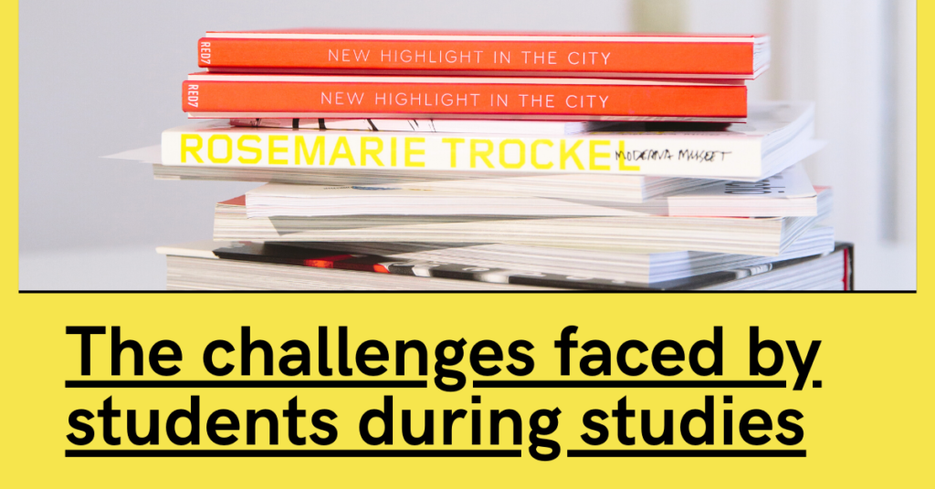 The challenges faced by students during studies